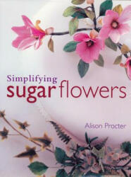 Simplifying Sugar Flowers (ISBN: 9781853919343)