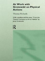At Work with Grotowski on Physical Actions (ISBN: 9780415124928)