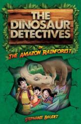 The Dinosaur Detectives in The Amazon Rainforest (ISBN: 9781782262657)