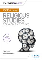 My Revision Notes OCR A Level Religious Studies: Religion and Ethics (ISBN: 9781510418059)