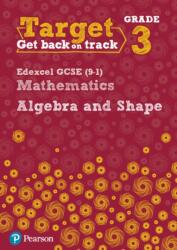 Target Grade 3 Edexcel GCSE (9-1) Mathematics Algebra and Shape Workbook (ISBN: 9780435183318)