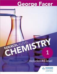 George Facer's Edexcel A Level Chemistry Student Book 1 (ISBN: 9781471807404)