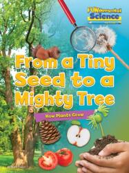 Fundamental Science Key Stage 1: From a Tiny Seed to a Mighty Tree: How Plants Grow (ISBN: 9781910549773)
