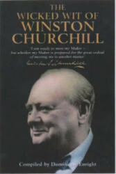 Wicked Wit of Winston Churchill - Dominique Enright (ISBN: 9781854795298)