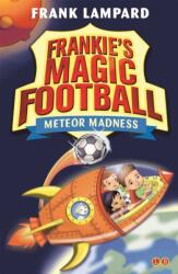 Frankie's Magic Football: Meteor Madness (ISBN: 9780349132075)