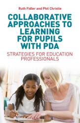 Collaborative Approaches to Learning for Pupils with PDA (ISBN: 9781785920172)
