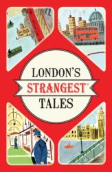 London's Strangest Tales (ISBN: 9781910232880)