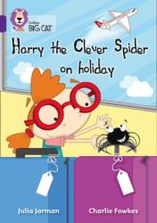 Harry the Clever Spider on Holiday (ISBN: 9780007461806)