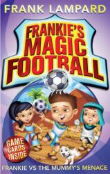 Frankie's Magic Football: Frankie vs The Mummy's Menace (ISBN: 9780349001630)