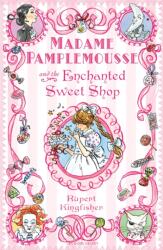 Madame Pamplemousse and the Enchanted Sweet Shop (ISBN: 9781408805060)