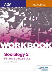 AQA Sociology for A Level Workbook 2: Families and Households (ISBN: 9781471845352)