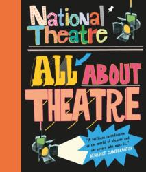 National Theatre: All About Theatre (ISBN: 9781406373394)