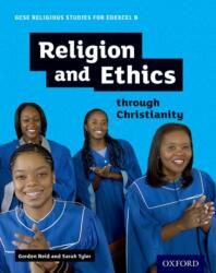 GCSE Religious Studies for Edexcel B: Religion and Ethics through Christianity (ISBN: 9780198370406)