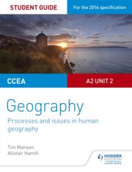 CCEA A2 Unit 2 Geography Student Guide 5: Processes and issues in human geography (ISBN: 9781471864100)