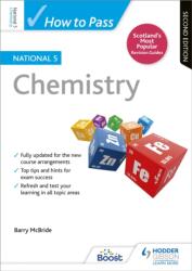 How to Pass National 5 Chemistry: Second Edition (ISBN: 9781510420861)