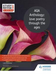 Study and Revise for AS/A-level: AQA Anthology: love poetry through the ages (ISBN: 9781471853838)