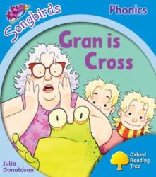 Oxford Reading Tree Songbirds Phonics: Level 3: Gran is Cross (ISBN: 9780198388302)