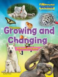Fundamental Science Key Stage 1: Growing and Changing: All About Life Cycles (ISBN: 9781910549803)