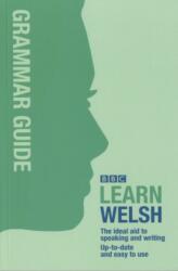 BBC Learn Welsh - Grammar Guide for Learners (ISBN: 9780862437305)