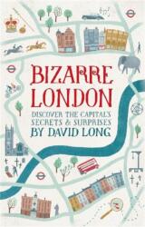 Bizarre London (ISBN: 9781472109316)