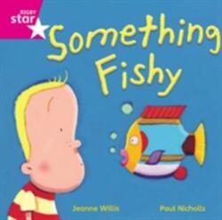 Rigby Star Independent Pink Reader 14 Something Fishy (ISBN: 9780433029533)