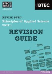 BTEC First în Științe Aplicate: Ghid de revizuire - Unitatea 1: Principiile științei aplicate (ISBN: 9781446902776)