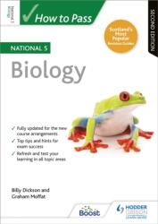 How to Pass National 5 Biology: Second Edition (ISBN: 9781510420830)