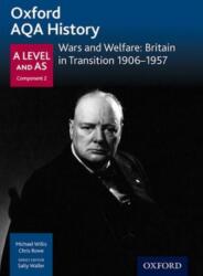 Oxford AQA History for A Level: Wars and Welfare: Britain in Transition 1906-1957 (ISBN: 9780198354598)