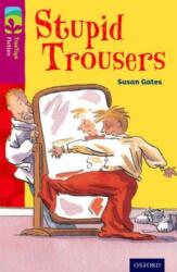 Oxford Reading Tree TreeTops Fiction: Level 10 More Pack A: Stupid Trousers (ISBN: 9780198447207)