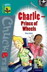 Oxford Reading Tree TreeTops Chucklers: Level 16: Charlie - Prince of Wheels (ISBN: 9780198392064)