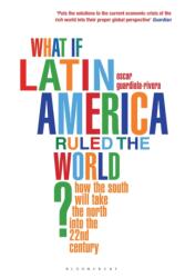 What if Latin America Ruled the World? (ISBN: 9781408809778)