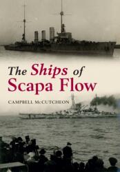The Ships of Scapa Flow (ISBN: 9781445633862)
