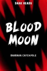 Blood Moon (ISBN: 9781784640897)