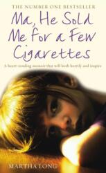 Ma, He Sold Me for a Few Cigarettes (ISBN: 9781845963132)