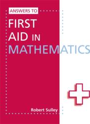 Answers to First Aid in Mathematics (ISBN: 9781444121803)