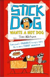 Stick Dog Wants a Hot Dog (ISBN: 9780007511495)