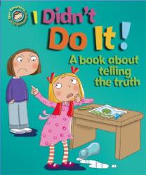 Our Emotions and Behaviour: I Didn't Do It! : A book about telling the truth (ISBN: 9781445138978)