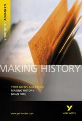 Making History: York Notes Advanced (ISBN: 9781405835657)