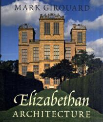 Elizabethan Architecture (ISBN: 9780300093865)