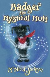 Badger the Mystical Mutt (ISBN: 9780956964007)