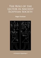 The Role of the Lector in Ancient Egyptian Society (ISBN: 9781784910327)