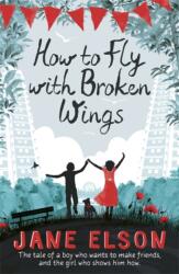 How to Fly with Broken Wings (ISBN: 9781444916768)