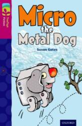 Oxford Reading Tree TreeTops Fiction: Level 10 More Pack B: Micro the Metal Dog (ISBN: 9780198447306)