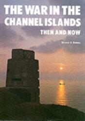 The War in the Channel Islands (ISBN: 9780900913228)