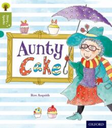 Oxford Reading Tree Story Sparks: Oxford Level 7: Aunty Cake (ISBN: 9780198356462)