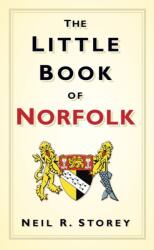 The Little Book of Norfolk (ISBN: 9780752461601)