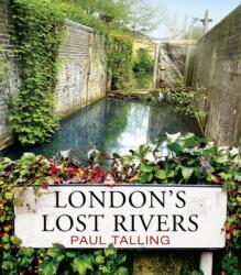 London's Lost Rivers (ISBN: 9781847945976)