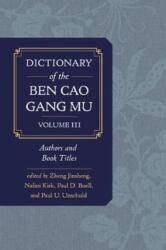 Dictionary of the Ben cao gang mu, Volume 3 (ISBN: 9780520291973)
