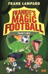 Frankie's Magic Football: Team T. Rex (ISBN: 9780349132112)