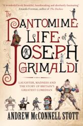 The Pantomime Life of Joseph Grimaldi (ISBN: 9781847677617)